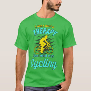 Cycling Therapy Cyclist Funny Bicycle Biker T-Shirt