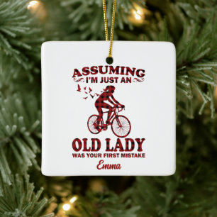 Cycling Woman Assuming I'm Just An Old Lady Xmas C Ceramic Ornament