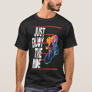 Cyclist Bicycle Motivational Mountain Bike Quote T-Shirt