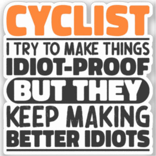Cyclist I Try To Make Things Funny Sayings Cyclist