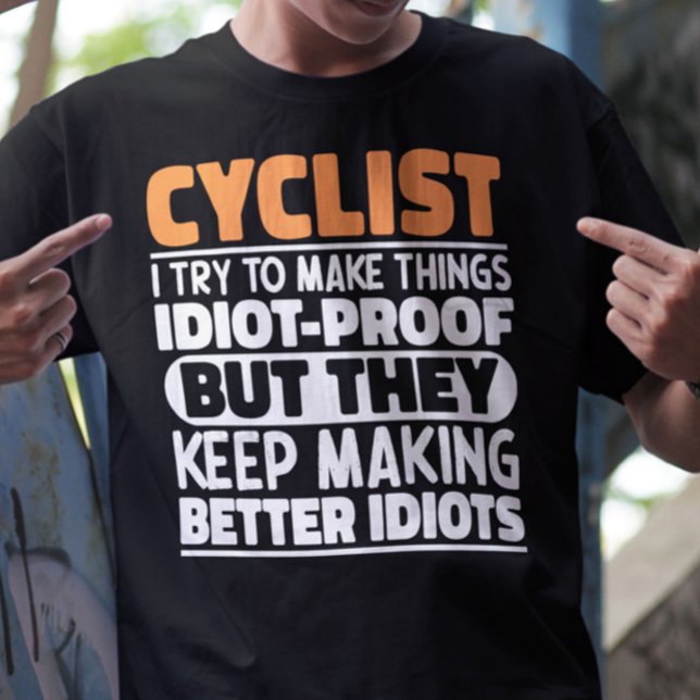 Cyclist I Try To Make Things Funny Sayings Cyclist T-Shirt (Creator Uploaded)