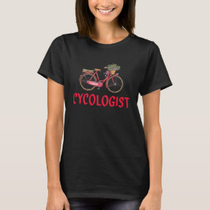 Cycologis psychologist avid Cyclist & Cycling T-Shirt