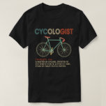 Cycologist Funny Bike Bicycle Cycling Lover Gift T-Shirt<br><div class="desc">Great bicyclist and cyclist,  biker outfit with Inspirational quotes for men and women or kids who enjoys riding bmx,  mtb,  road bike,  bicycles,  mountain bike,  bike commuter,  dirt biking,  cyclocross.</div>