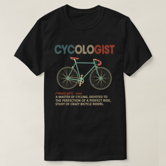 Cycologist Funny Bike Bicycle Cycling Lover Gift T-Shirt (Design Front)
