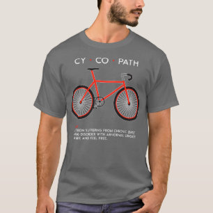 Cycopath Bike Funny Cycling Bicycle T-Shirt