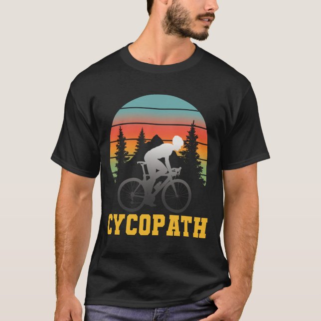 Cycopath Funny Cycling Cyclists and bicycle lover T-Shirt (Front)