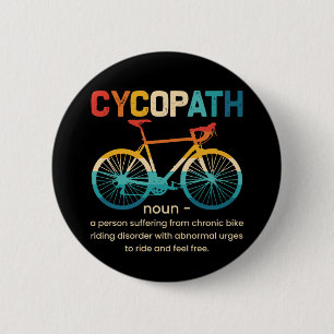 Cycopath Funny Cycling for Cyclists and Bikers 2 Inch Round Button