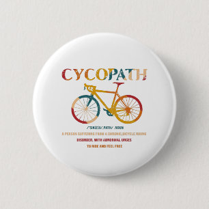 Cycopath Funny Cycling for Cyclists and Bikers 2 Inch Round Button