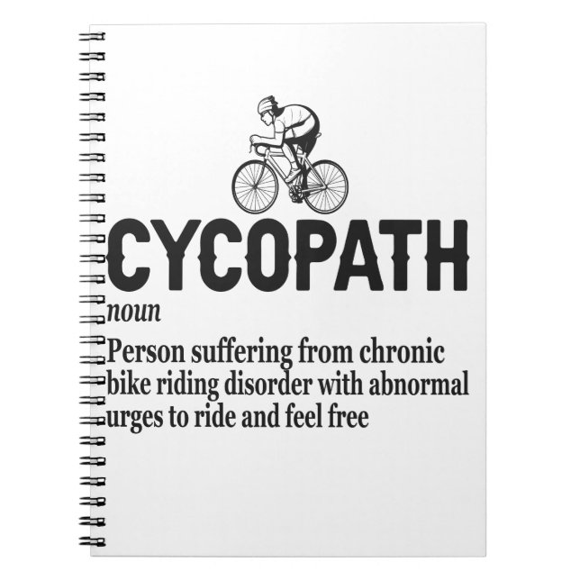 Cycopath Funny Cycling for Cyclists and Bikers  Notebook (Front)
