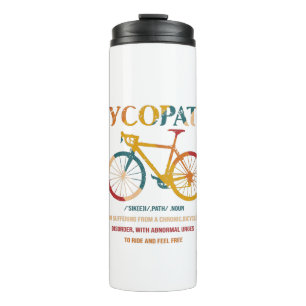 Cycopath Funny Cycling for Cyclists and Bikers Thermal Tumbler