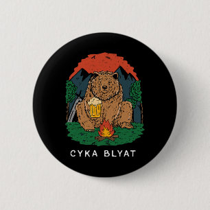 Cyka Blyat - Funny Saying Bear Ussr Russian Campin 2 Inch Round Button