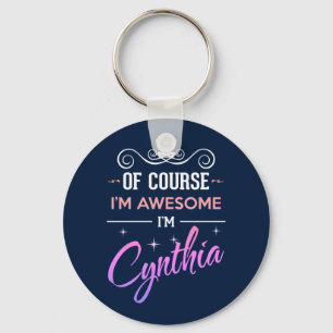 Cynthia Of Course I'm Awesome Name Keychain