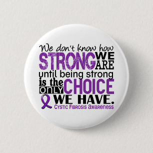 Cystic Fibrosis How Strong We Are 2 Inch Round Button