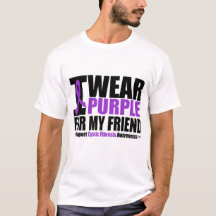 Cystic Fibrosis I Wear Purple For My Friend T-Shirt