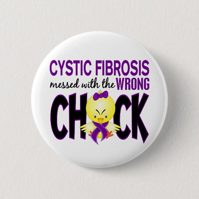 Cystic Fibrosis Messed With The Wrong Chick 2 Inch Round Button (Front)