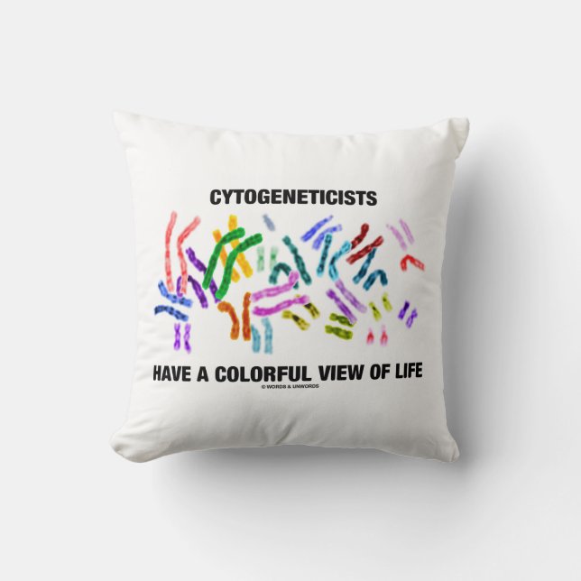 Cytogeneticists Have A Colourful View Of Life Throw Pillow (Front)