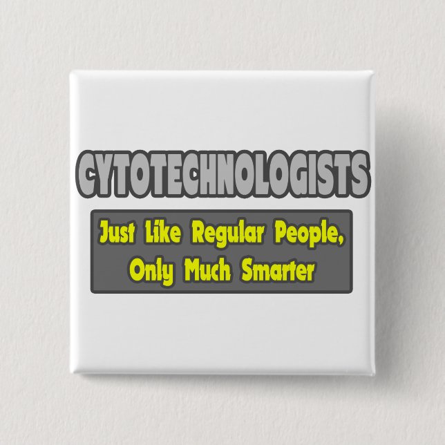 Cytotechnologists .. Smarter 2 Inch Square Button (Front)