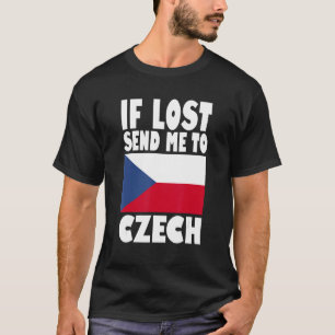 Czech Flag Design  If lost send me to Czech T-Shirt
