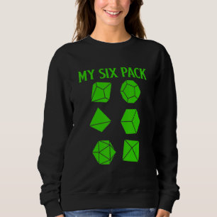 D20 Dice Rpg Dragons Gamer Check Out My Six Pack D Sweatshirt