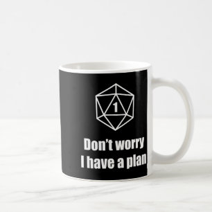 D20 Fail Dont Worry I Have A Plan  Coffee Mug