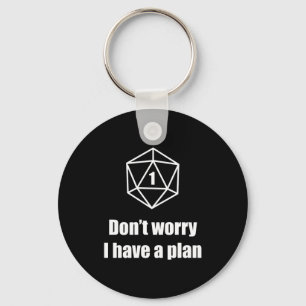 D20 Fail Dont Worry I Have A Plan  Keychain