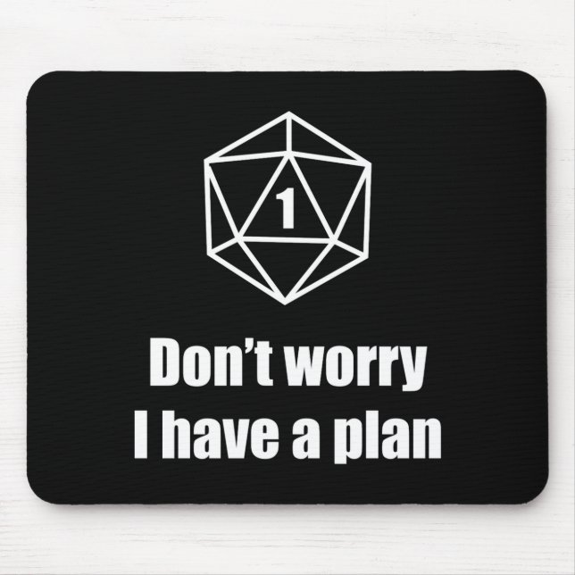 D20 Fail Dont Worry I Have A Plan  Mouse Pad (Front)