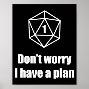 D20 Fail Dont Worry I Have A Plan Poster