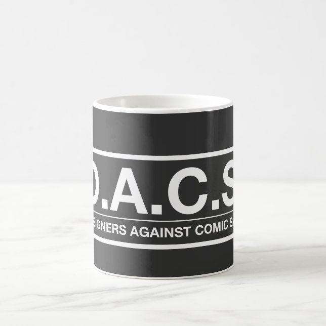 D.A.C.S. Designers Against Comic Sans Coffee Mug (Center)