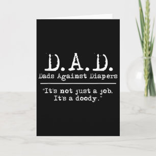 D.a.d. Dads Against Diapers Men's Humor Meme Quote Card