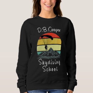 D B Coopers Skydiving School Portland Oregon Desi Sweatshirt