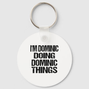 D First Name Dominic Doing Dominic Things Long Sle Keychain