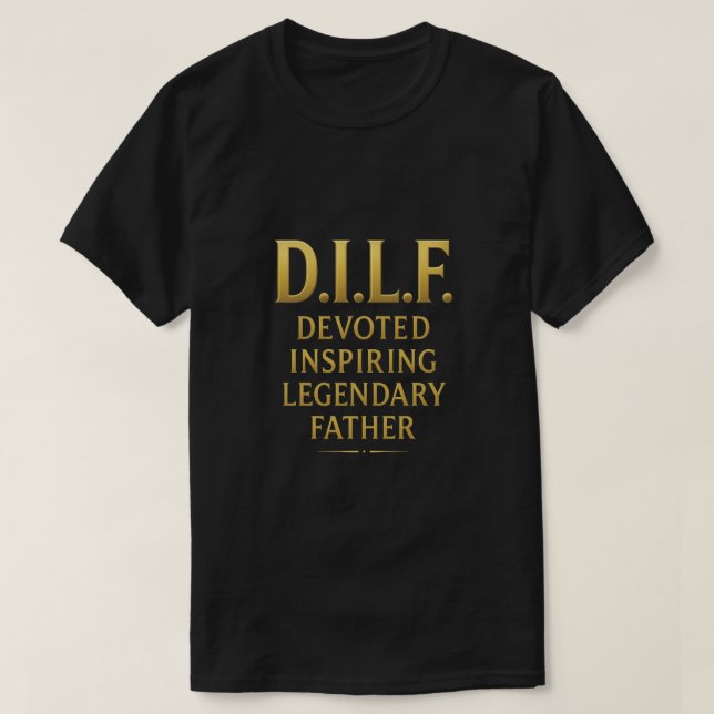 D.I.L.F. – Legendary Father Tee Design (Design Front)