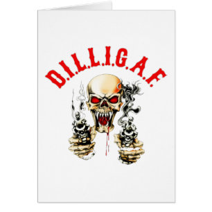 D.I.L.L.I.G.A.F.