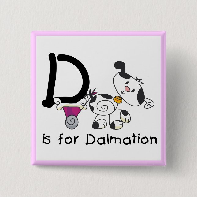 D is for Dalmation T-shirts and Gifts 2 Inch Square Button (Front)