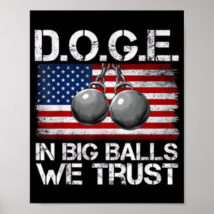 D.o.g.e. In Big We Trust Funny Trump Us Flag Retro Poster