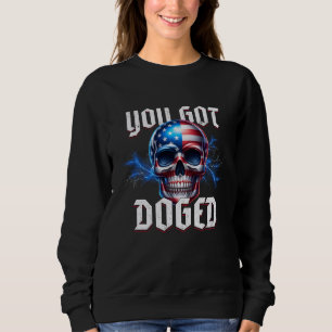 D.O.G.E. "You Got DOGED" Sweatshirt
