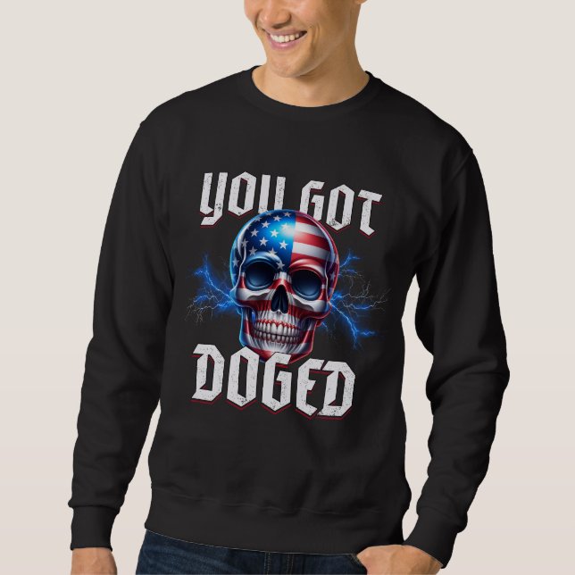 D.O.G.E. "You Got DOGED"  Sweatshirt (Front)
