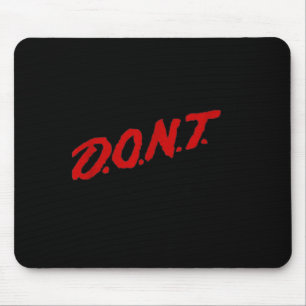 D.o.n.t. - Don't Let Me Drink Milk It Makes My Tum Mouse Pad