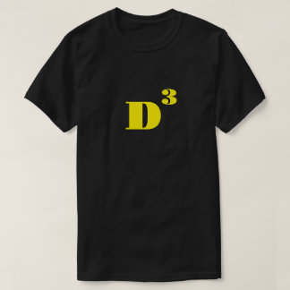 D to Third Power D Words T-Shirt