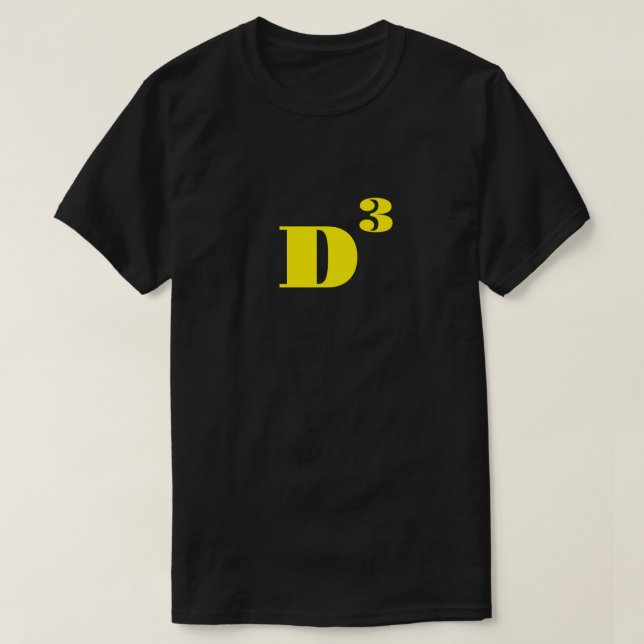 D to Third Power D Words T-Shirt (Design Front)