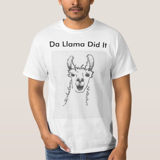Da Llama Did It Funny t-shirt