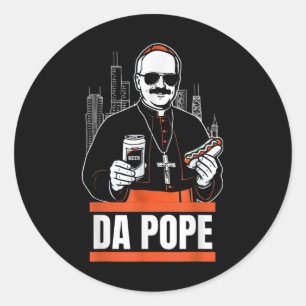 Da Pope From America Chicago Pope Leo Xiv Provost  Classic Round Sticker