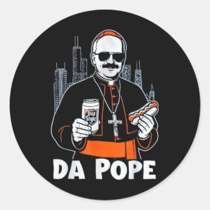 Da Pope From America Chicago Pope Leo Xiv Provost  Classic Round Sticker