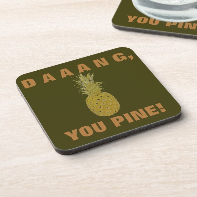 Daaang You Pine Beverage Coaster (Left Side)