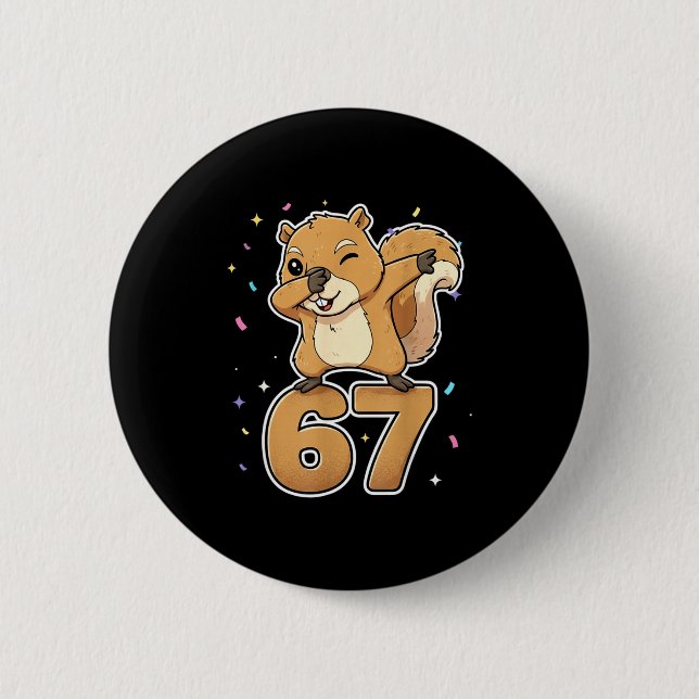 Dabbing 67 Squirrel 67 Funny Six Seven Gen Z Slang 2 Inch Round Button (Front)