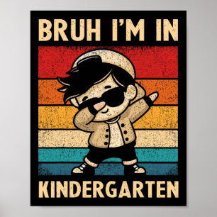 Dabbing Boy Bruh I'm In Kindergarten Kids Back To Poster