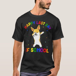Dabbing Corgi Dab Dance Happy Last Day Of School T-Shirt