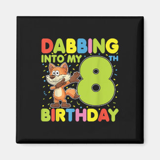Dabbing Into My 8th Birthday Fox Eight Years Old B Magnet