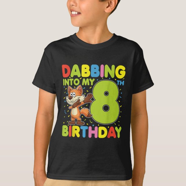 Dabbing Into My 8th Birthday Fox Eight Years Old B T-Shirt (Front)