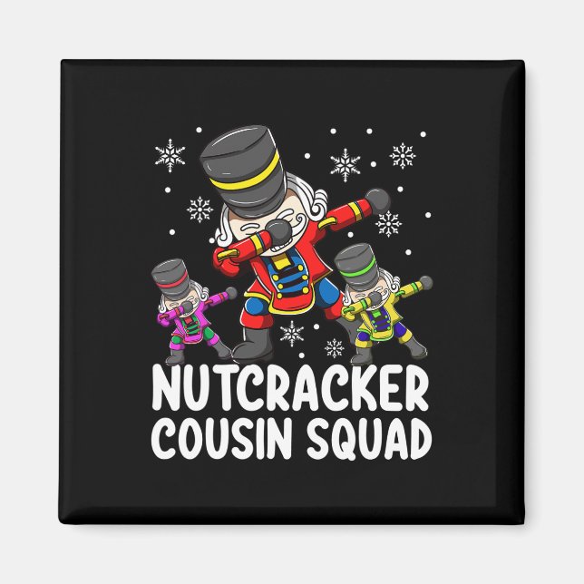 Dabbing Nutcracker Cousin Squad Funny Matching Chr Magnet (Front)